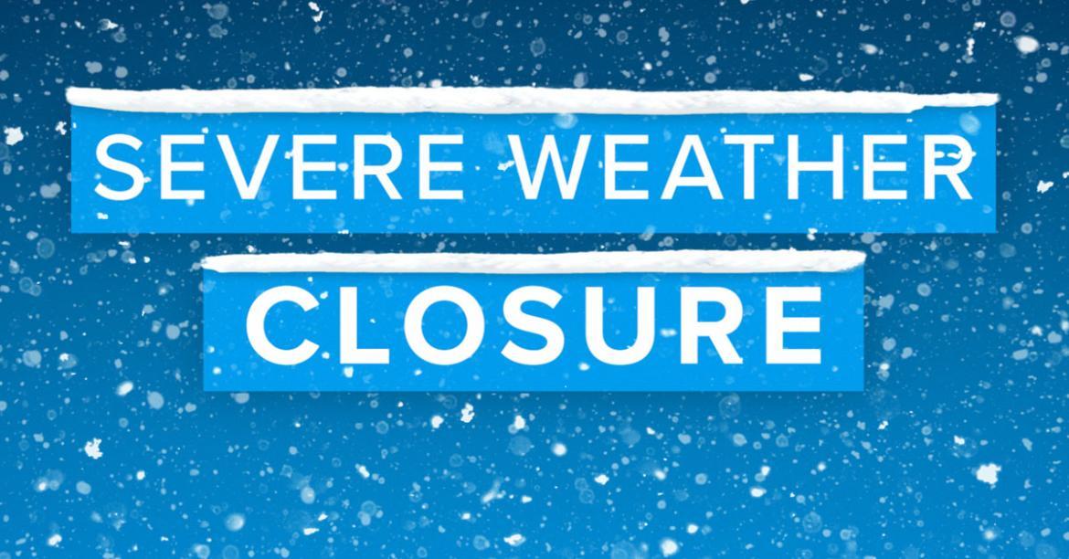 Words Severe Weather Closure written with a snowy background